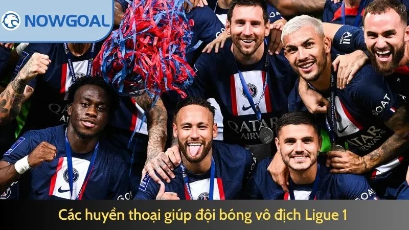Các huyền thoại giúp đội bóng vô địch Ligue 1
