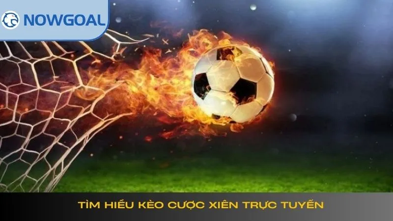 Tìm hiểu kèo cược xiên trực tuyến